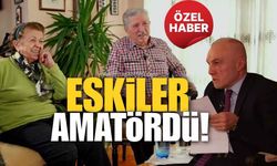 Eskiler Amatördü, Şimdi Siyaset Daha Kolay!