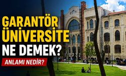 Garantör Üniversite Ne Demek? Anlamı Nedir?
