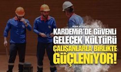 KARDEMİR’DE GÜVENLİ GELECEK KÜLTÜRÜ ÇALIŞANLARLA BİRLİKTE GÜÇLENİYOR