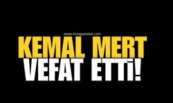 Kemal Mert Vefat Etti!