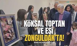 Köksal Toptan Ve Eşi Saime Toptan Zonguldak’ta!