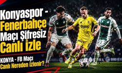 Konyaspor - Fenerbahçe Maçı Şifresiz Canlı İzle | KONYA - FB Maçı Canlı Nereden İzlenir?