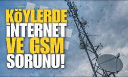 Köylerde GSM ve İnternet Sorunu Meclis Gündeminde!