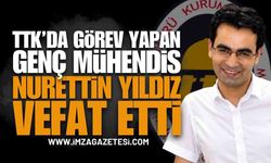TTK'yı Yasa Boğan Vefat: Genç Mühendis Nurettin Yıldız Hayatını Kaybetti!