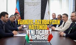 Türkiye-Azerbaycan Hattında Yeni Ticaret Köprüsü!