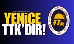 Yenice TTK’dır!