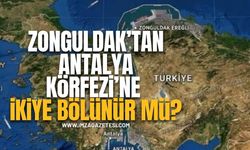 Zonguldak’tan Antalya Körfezi’ne İkiye Bölünür Mü?