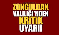 Zonguldak Valiliği'nden Kritik Uyarı!