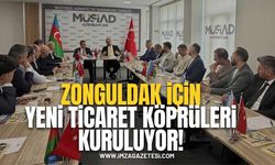 Zonguldak İçin Yeni Ticaret Köprüleri Kuruluyor!