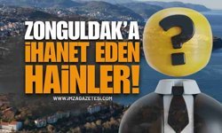 Zonguldak'a İhanet Eden Hainler!