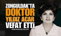 Zonguldak'ın Acı Kaybı: Doktor Yıldız Acar Vefat Etti