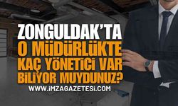 Zonguldak’ta O Müdürlükte Kaç Yönetici Var Biliyor Muydunuz!