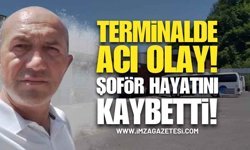 Zonguldak’ta Terminalde Acı Olay: Şoför Hayatını Kaybetti