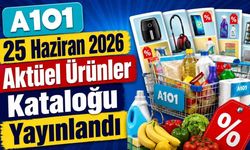 A101 25 Haziran 2026 Aktüel Ürünler Kataloğu Yayınlandı