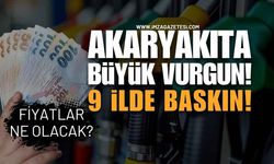 Akaryakıtta Büyük Vurgun Operasyonu: 9 İlde Baskın! Yakıt Düşecek Mi?