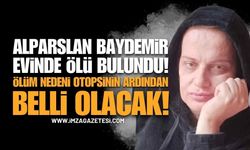 Alparslan Baydemir Evinde Ölü Bulundu! Acı Haber Yakınlarını Yasa Boğdu