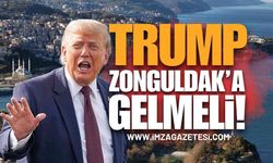 Amerika Başkanı Trump Zonguldak'a Gelmeli!