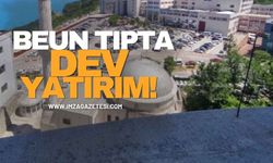 BEUN Tıpta Dev Yatırım!