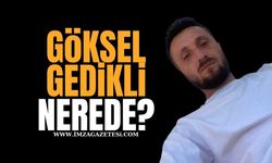 Göksel Gedikli Günlerdir Kayıp Telefonu Çalıyor Ancak Cevap Yok!