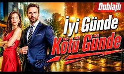 İyi Günde Kötü Günde Drama Türkçe Dublaj İzle - Tüm Bölümler