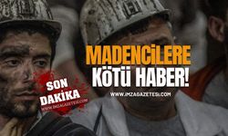 Madencilere Kötü Haber!