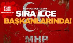 MHP’de Sıra İlçe Başkanlarında!