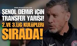 Şenol Demir İçin Transfer Yarışı! 2. Ve 3. Lig Kulüpleri Sıraya Girdi
