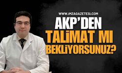 Tabip Odası Yönetimine Sert Çıkış! Akp’den Talimat Mı Bekliyorsunuz?