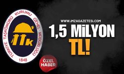 TTK’daki O Elementler İçin 1,5 Milyon TL!
