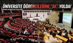 Üniversite Öğrencilerine "Af" Yolda!