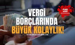 Vergi Borçlarında Büyük Kolaylık!