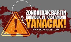Zonguldak, Bartın, Karabük ve Kastamonu Yanacak!