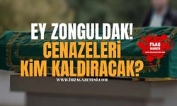 Ey Zonguldak! Cenazeleri kim kaldıracak?