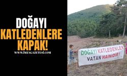 Doğayı katledenlere kapak olsun!