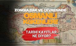 Zonguldak ve Çevresinde Osmanlı Kökenleri! Tarihi Kayıtlar Ne Diyor?