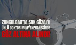 ZONGULDAK’TA ŞOK GÖZALTI: Ünlü Doktor Muayenehanesinde Kelepçelendi!