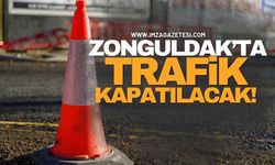 Zonguldak'ta Trafik Kapatılacak!