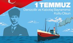 1 Temmuz Denizcilik Ve Kabotaj Bayramı Sözleri ve Mesajları