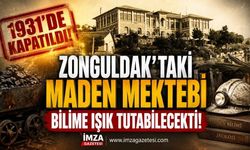 1931’de Kapatıldı! Zonguldak’taki Maden Mektebi Bilime Işık Tutabilecekti!