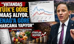 Deniz Yavuzyılmaz: “Vatandaş TÜİK’e göre maaş alıyor, ENAG’a göre harcama yapıyor”