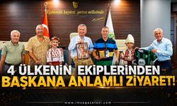 4 Ülkenin Ekiplerinden Başkana Anlamlı Ziyaret!