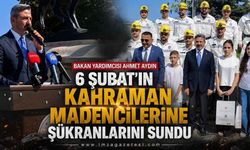 Bakan Yardımcısı Ahmet Aydın, 6 Şubat’ın Kahraman Madencilerine Şükranlarını Sundu