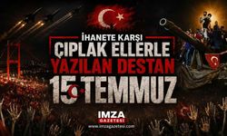 İhanete Karşı Çıplak Ellerle Yazılan Destan "15 Temmuz"