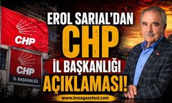 Erol Sarıal'dan CHP İl Başkanlığı Açıklaması!