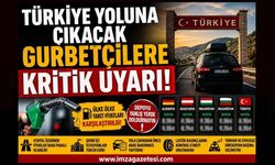 Türkiye Yoluna Çıkacak Gurbetçilere Kritik Uyarı!