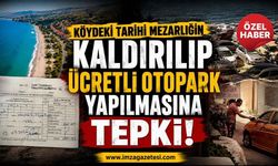 Köydeki Tarihi Mezarlığın Kaldırılıp Ücretli Otopark Yapılmasına Tepki!