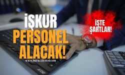İşkur Personel Alacak! İşte Şartlar!