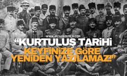 "Kurtuluş Tarihi Sizin Keyfinize Göre Yeniden Yazılamaz!"