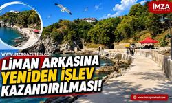 Liman Arkasına Yeniden İşlev Kazandırılması!
