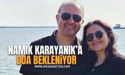 Dualar Namık Karayanık İçin!